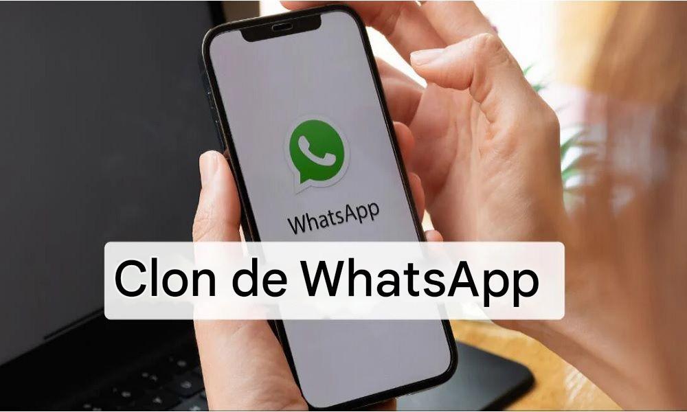 Aplicaciones de clonación o Clonapp para ver WhatsApp en otro teléfono