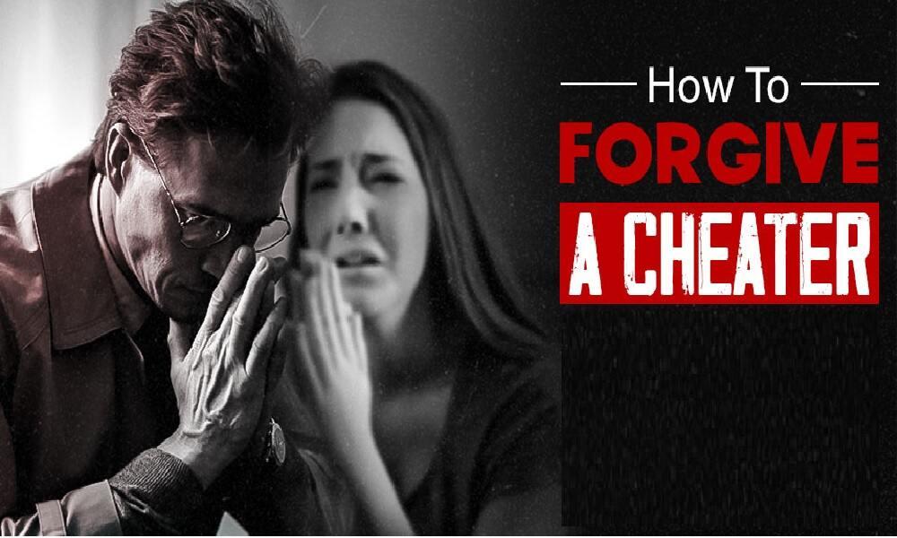 7 Essential Ways on How to Forgive a Cheater