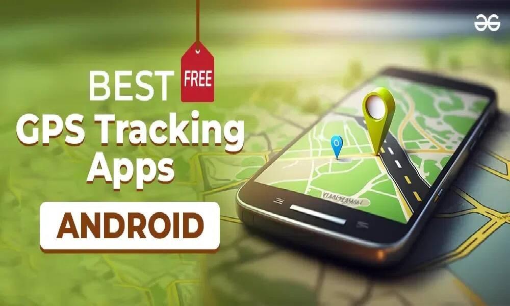 GPS Tracking Apps for Android